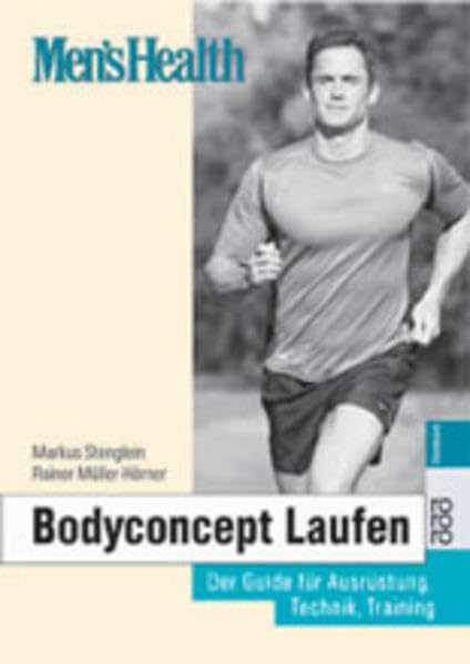 Men's Health: Bodyconcept Laufen: Der Guide für Ausrüstung, Technik, Training