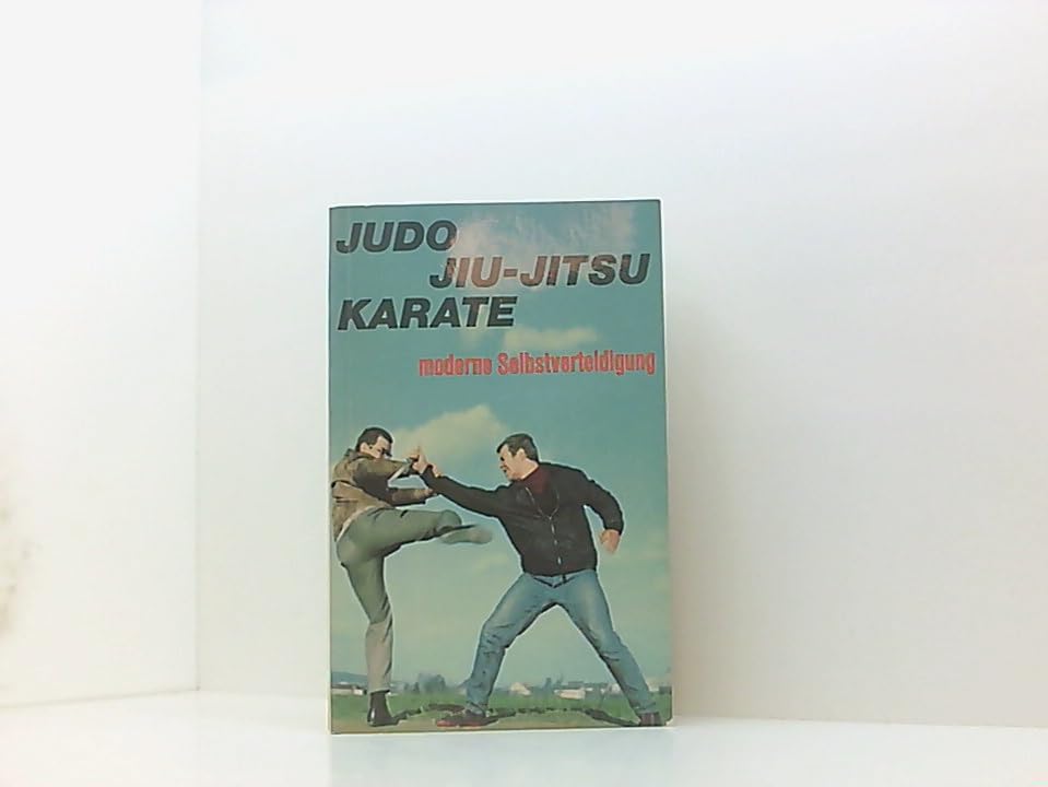 Judo Jiu-Jitsu Karate moderne Selbstverteidigung