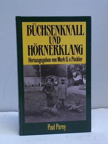 Büchsenknall und Hörnerklang. Jagderinnerungen aus ostdeutschen Landen