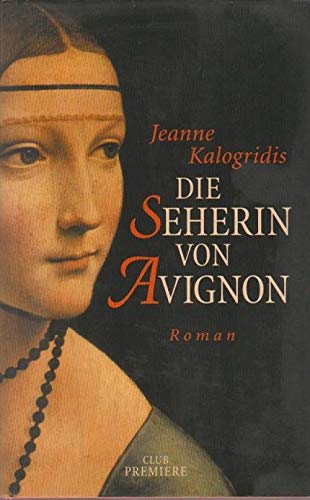 Die Seherin von Avignon. Roman (Club Premiere)