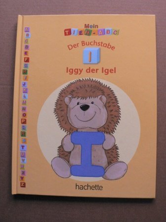 Mein Tier-ABC: Der Buchstabe I - Iggy, der Igel