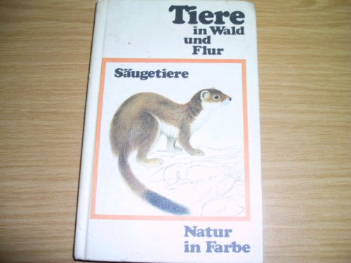 Tiere in Wald und Flur. Säugetiere. Natur in Farbe.