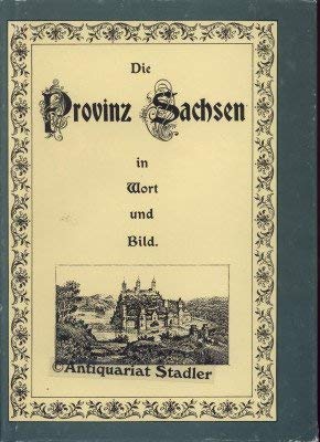 Die Provinz Sachsen in Wort und Bild: Hrsg. v. Pestalozziverein d. Prov. Sachsen.
