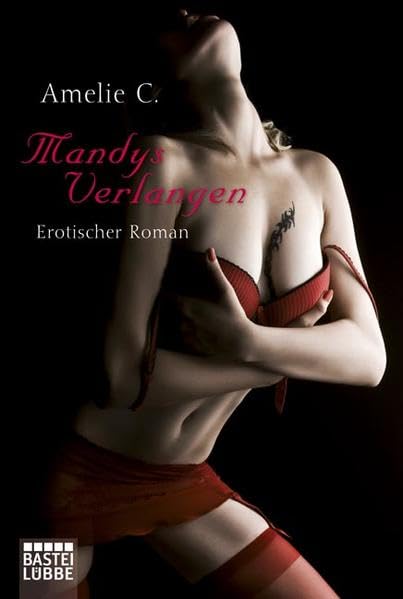 Mandys Verlangen: Erotischer Roman: Erotischer Roman. Originalausgabe (Erotik. Bastei Lübbe Taschenbücher)