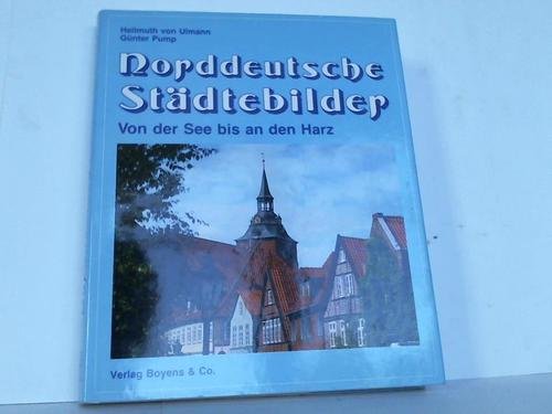 Norddeutsche Städtebilder: Von der See bis an den Harz