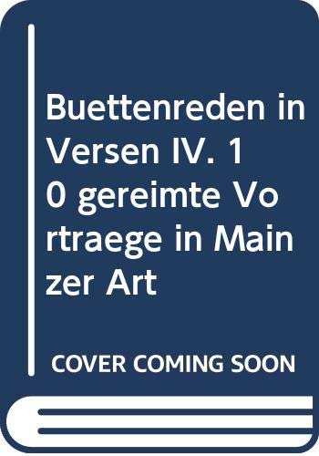 Büttenreden in Versen. Je 10 gereimte Vorträge in Mainzer Art