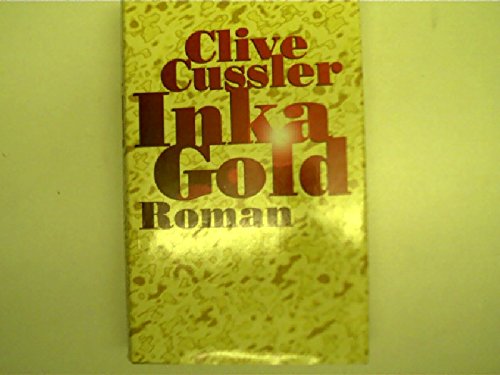 Inka-Gold. Roman Aus dem Amerikan. von Oswald Olms