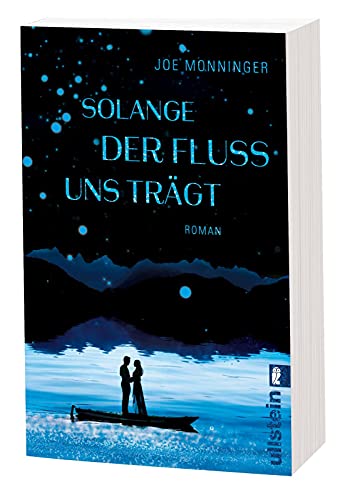 Solange der Fluss uns trägt: Roman