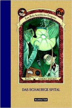 Das schaurige Spital: Eine Reihe betrŸblicher Ereignisse (Bd. 8) ( 17. August 2005 )