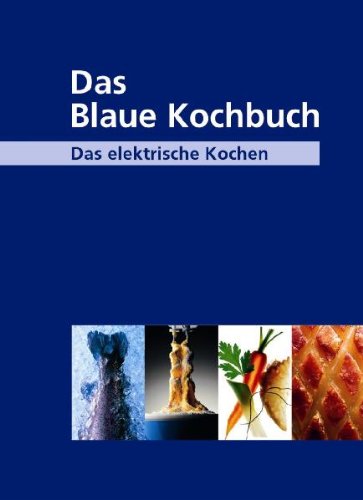 Das Blaue Kochbuch: Das elektrische Kochen