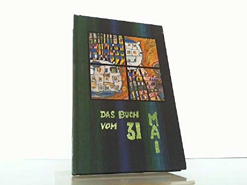 Das Buch vom 31. Mai. Hundertwasser-Edition. Das Buch wurde in der Hundertwasser-Buchgestaltung hergestellt und stellt daher ein Unikat dar.