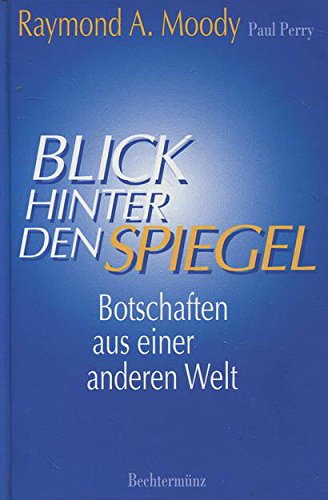 Blick hinter den Spiegel. Botschaften aus einer anderen Welt