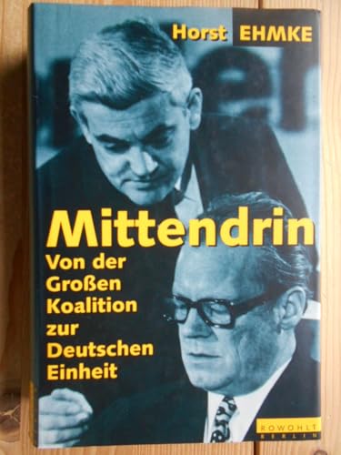 Mittendrin. Von der Grossen Koalition zur Deutschen Einheit