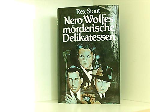 Nero Wolfes mörderische Delikatessen.