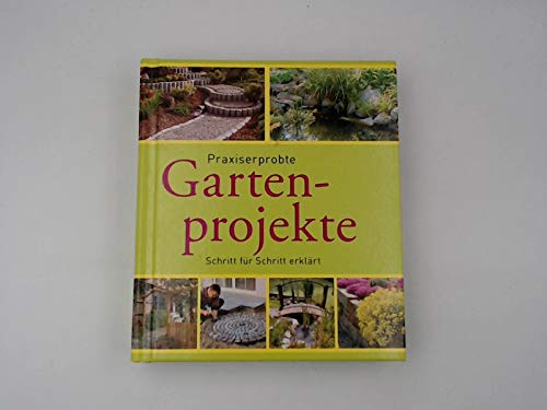 Schritt für Schritt erklärt - Praxiserprobte Gartenprojekte