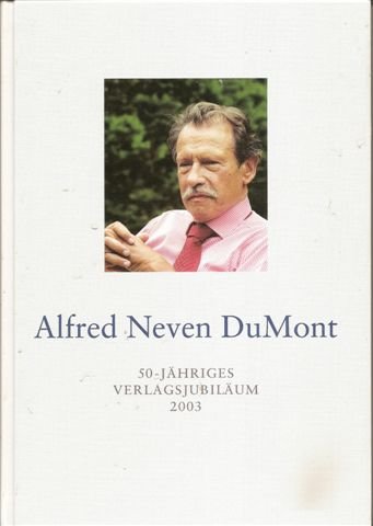 Alfred Neven DuMont. 50-Jähriges Verlagsjubiläum.,
