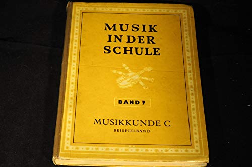Musik in der Schule - Band 7 - Musikkunde C - Beispielband - Liedtexte und Noten