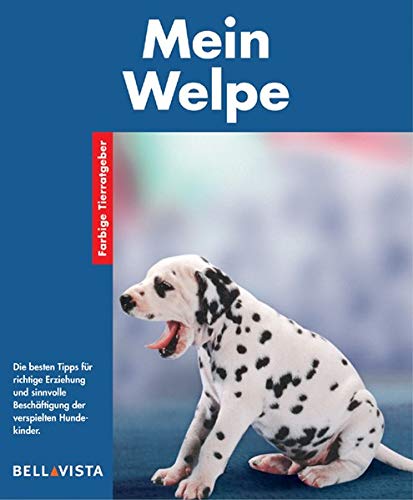 Mein Welpe. Farbige Tierratgeber