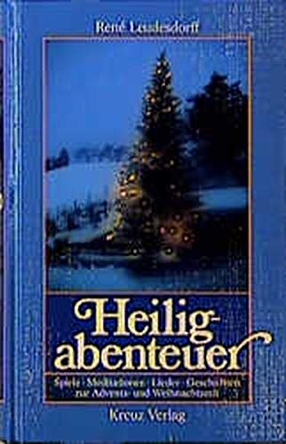 Heiligabenteuer. Spiele, Meditationen, Geschichten und Lieder vom Advent bis ins neue Jahr