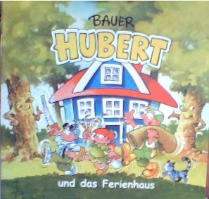 Bauer Hubert und das Ferienhaus.