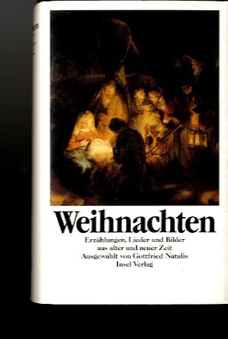 Weihnachten - Erzählungen, Lieder und Bilder aus alter und neuer Zeit