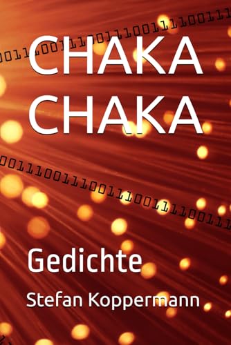 CHAKA CHAKA: Gedichte