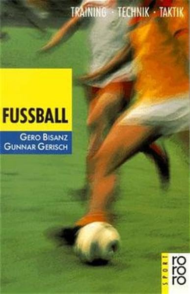 Fußball: Training, Technik, Taktik