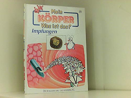 Mein Körper. Was ist das? Band 25 Impfungen