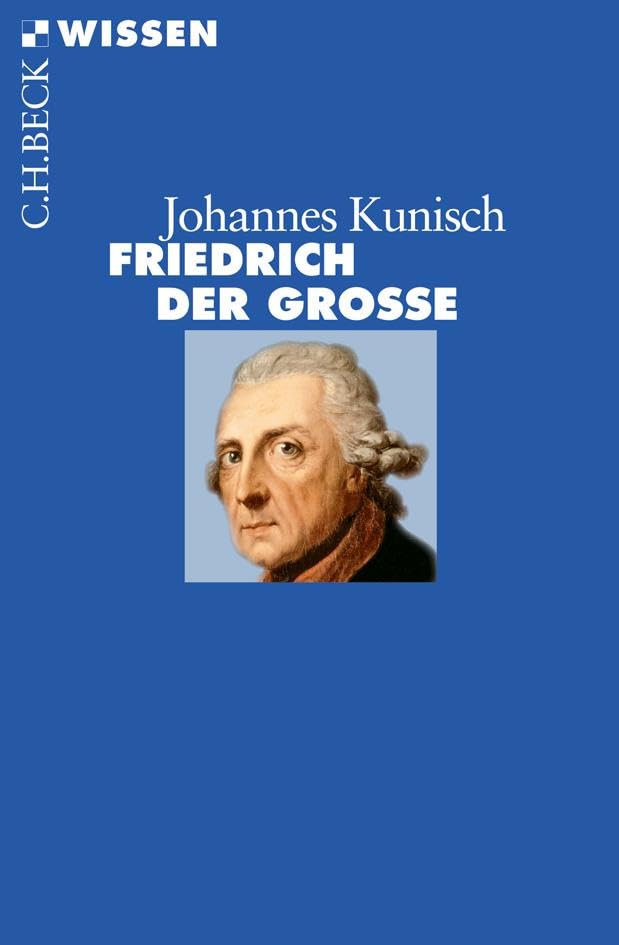 Friedrich der Große (Beck'sche Reihe)
