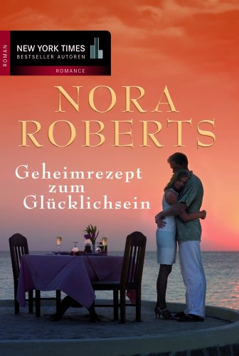 Geheimrezept zum Glücklichsein: Roman