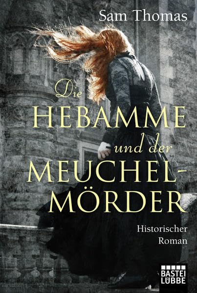 Die Hebamme und der Meuchelmörder: Historischer Roman