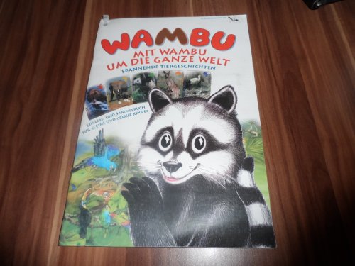 Wambu - Mit Wambu um die ganze Welt - Spannende Tiergeschichten / Ein Lese- und Sammelbuch für kleine und große Kinder