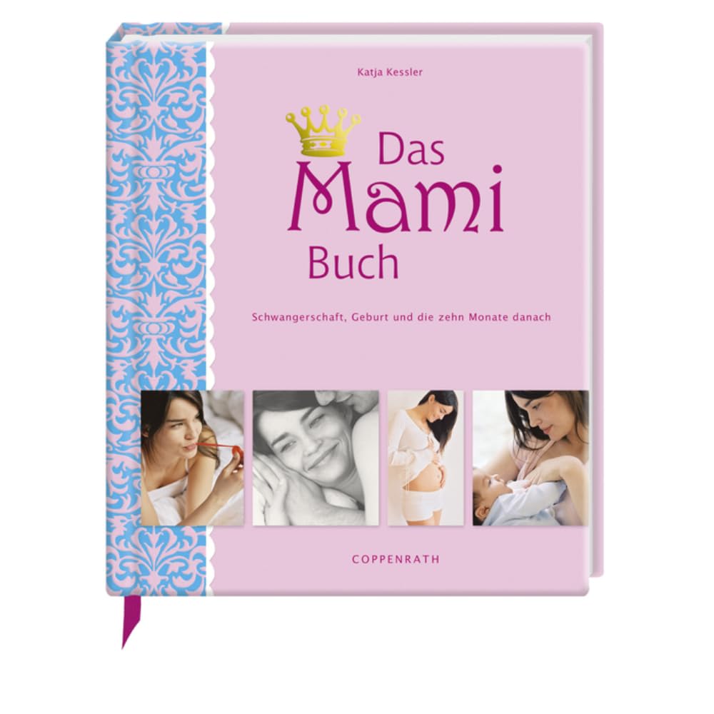 Das Mami Buch: Schwangerschaft, Geburt und die zehn Monate danach (Alben & Geschenke fürs Baby)