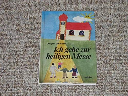 Ich gehe zur heiligen Messe: Reimgebete für Kinder
