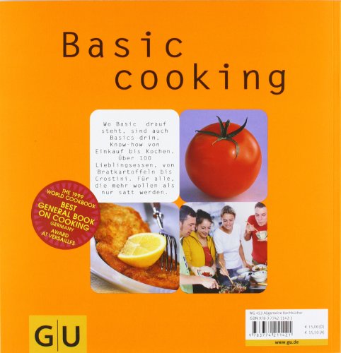 Basic cooking: Alles, was man braucht, um schnell gut zu kochen. Ausgezeichnet m. d. Silbermedaille d. Gastronomischen Akademie Deutschlands u. The ... Cookbook Award, Best General Book on Cooking