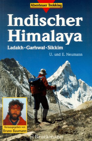Indischer Himalaya: Ladakh, Garhwal, Sikkim (Abenteuer Trekking): Lakakh, Garhwal, Sikkim