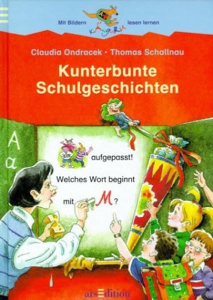 Kunterbunte Schulgeschichten (Känguru - Mit Bildern lesen lernen / Ab 5 Jahren)