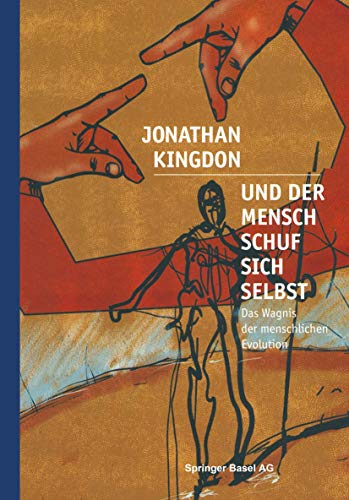 Und der Mensch schuf sich selbst: Das Wagnis der menschlichen Evolution
