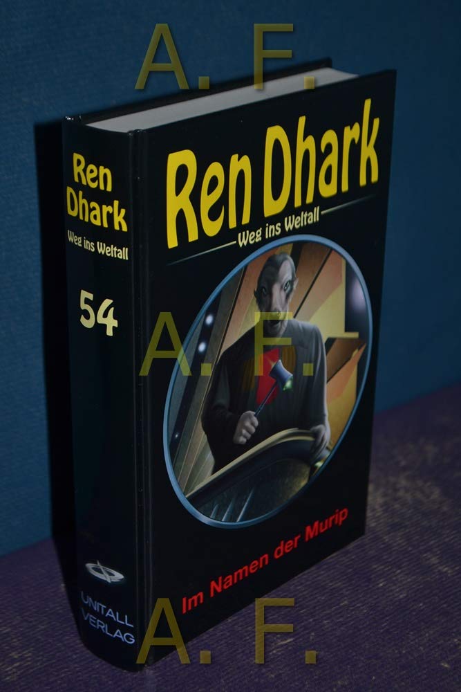 Im Namen der Murip (Ren Dhark: Weg ins Weltall, Band 54)
