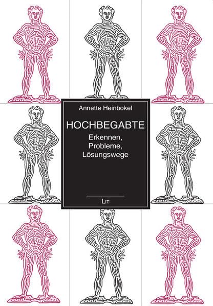 Hochbegabte: Erkennen, Probleme, Lösungswege (Hochbegabte. Individuum - Schule - Gesellschaft)