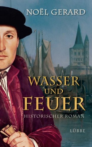 Wasser und Feuer: Historischer Roman (Lübbe Belletristik)