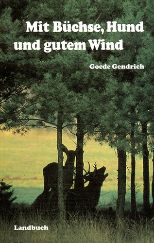 Mit Büchse, Hund und gutem Wind