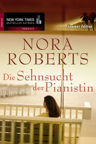 Die Sehnsucht der Pianistin: Roman. Deutsche Erstausgabe