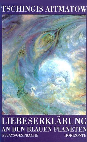 Liebeserklärung an den blauen Planeten: Essays /Gespräche
