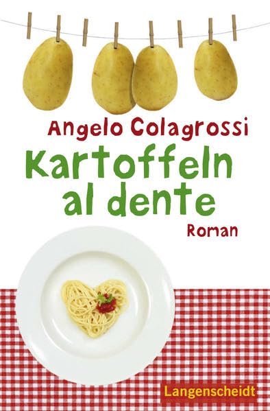 Kartoffeln al dente: Roman: Andrea lernt Deutsch. Roman