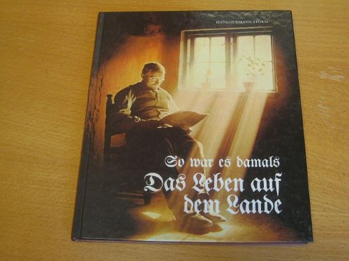 So war es Damals - Das Leben auf dem Lande Band 1