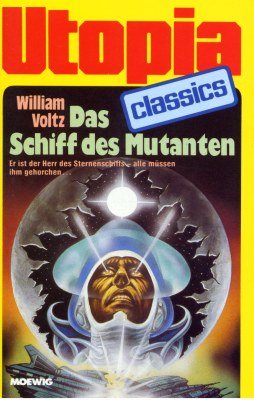 Das Schiff des Mutanten. Er ist der Herr des Sternenschiffs- alle müssen ihm gehorchen. UTOPIA Classics. Moewig Tb nr. 580. - 158 S. (pages)