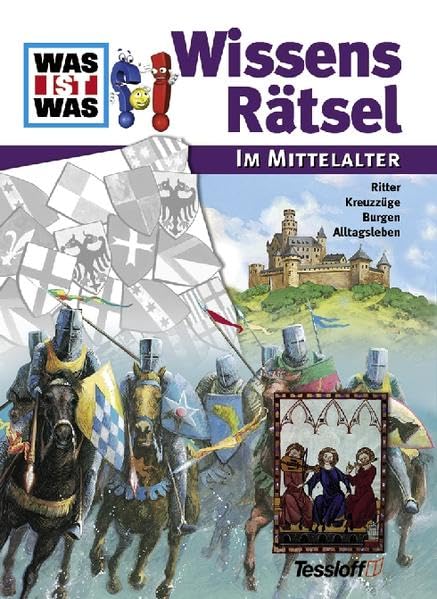 WAS IST WAS Wissensrätsel: Im Mittelalter: Ritter, Kreuzzüge, Burgen, Alltagsleben (WAS IST WAS Rätselhefte)
