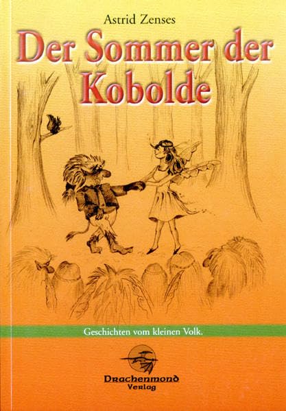 Der Sommer der Kobolde: Geschichten vom kleinen Volk