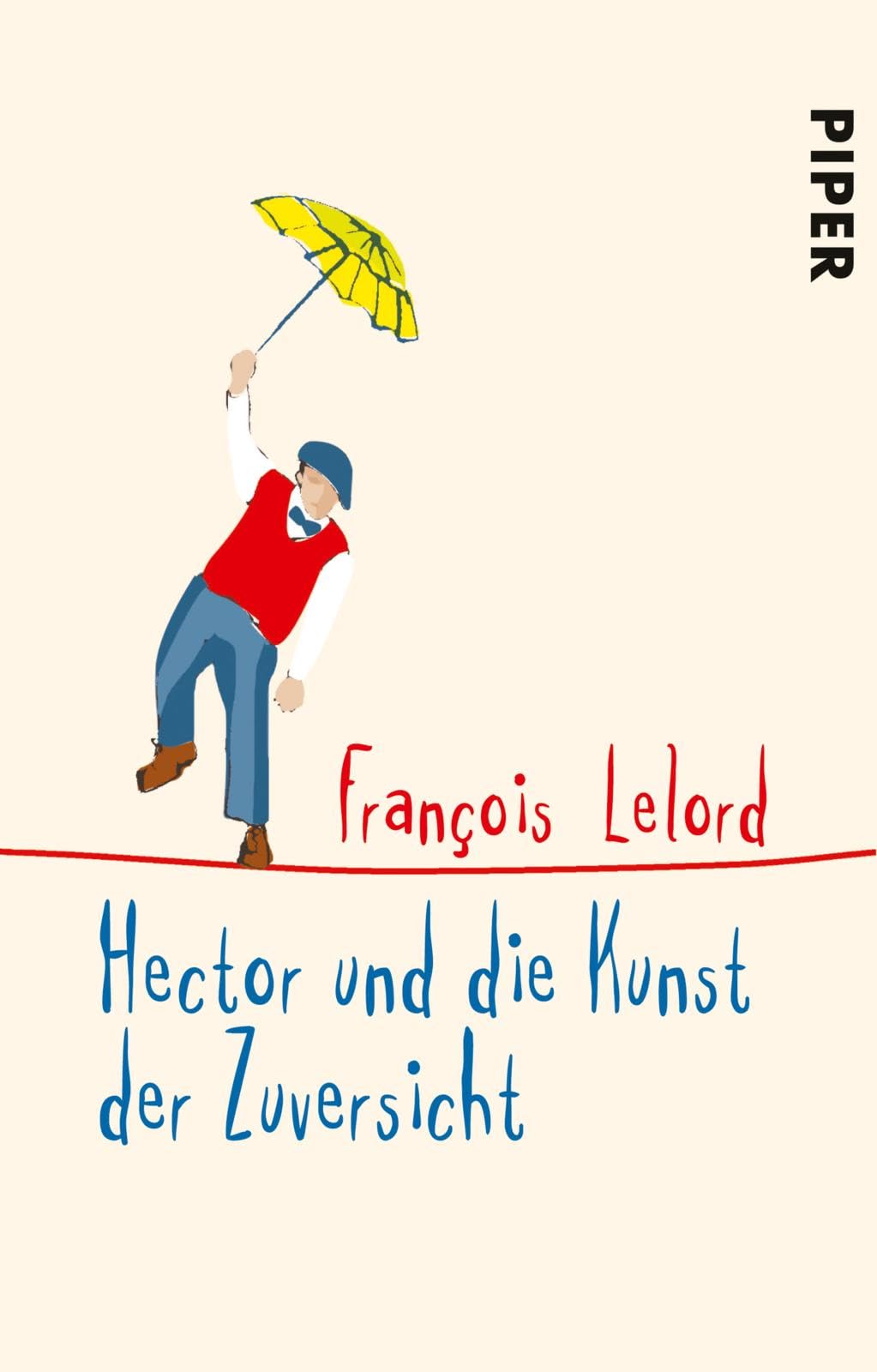 Hector und die Kunst der Zuversicht (Hectors Abenteuer 8): Roman über das Glück
